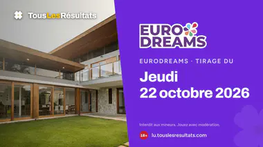 EuroDreams du jeudi 22 octobre 2026 : tirage à 20:15 et résultats